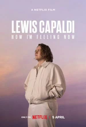 Lewis Capaldi: Cảm Giác Của Tôi Lúc Này