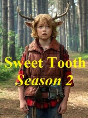 Sweet Tooth: Cậu Bé Gạc Nai Phần 2